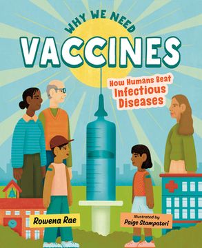 portada Why We Need Vaccines: How Humans Beat Infectious Diseases (en Inglés)