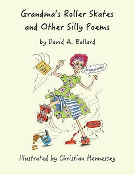 portada Grandma's Roller Skates and Other Silly Poems (en Inglés)