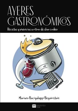 portada Ayeres Gastronómicos: Recetas y Vivencias a Ritmo de Slow Cooker (in Spanish)