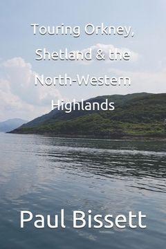 portada Touring Orkney, Shetland & the North Western Highlands (en Inglés)