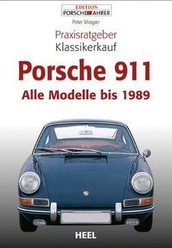 portada Praxisratgeber Klassikerkauf Porsche 911: Alle Modelle bis 1989 (en Alemán)