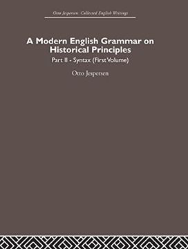 portada A Modern English Grammar on Historical Principles: Volume 2, Syntax (First Volume) (Otto Jespersen)