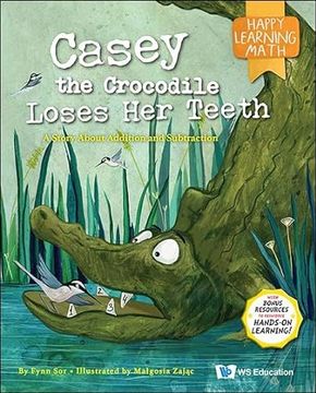 portada Casey the Crocodile Loses Her Teeth: A Story about Addition and Subtraction (en Inglés)