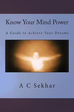 portada Know Your Mind Power: A Guide to Achieve Your Dreams (en Inglés)