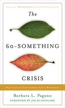 portada The 60-Something Crisis: How to Live an Extraordinary Life in Retirement (en Inglés)