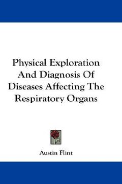 portada physical exploration and diagnosis of diseases affecting the respiratory organs (in English)