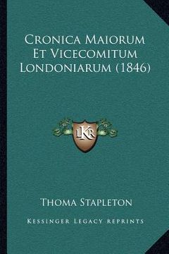 portada Cronica Maiorum Et Vicecomitum Londoniarum (1846) (en Latin)