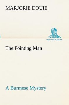 portada the pointing man a burmese mystery (en Inglés)