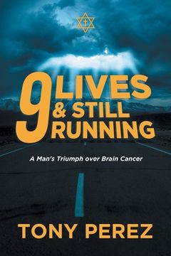 portada 9 lives & Still Running: A Man's Triumph over Brain Cancer (en Inglés)