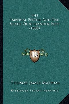 portada the imperial epistle and the shade of alexander pope (1800) (en Inglés)