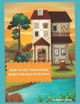 portada How To Get Your House Ready For Sale In 30 Days: Mission Possible (in English)