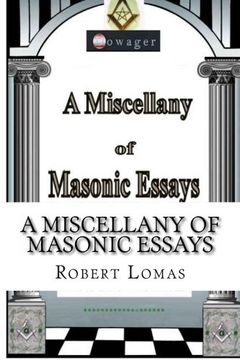 portada A Miscellany of Masonic Essays: (1995-2012) (The Masonic Essays of Robert Lomas)