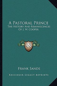 portada a pastoral prince: the history and reminiscences of j. w. cooper (in English)