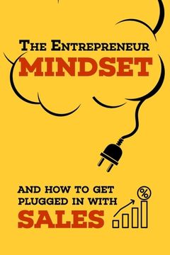 portada The Entrepreneur Mindset and How to get Plugged in with Sales (en Inglés)