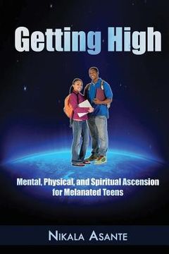 portada Getting High: Mental, Physical, and Spiritual Ascension for Melanated Teens