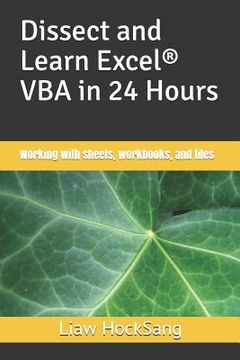 portada Dissect and Learn Excel(R) VBA in 24 Hours: Working with sheets, workbooks, and files