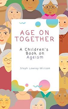 portada Age on Together: A Children'S Book on Ageism (en Inglés)