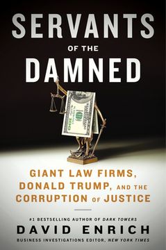 portada Servants of the Damned: Giant law Firms, Donald Trump, and the Corruption of Justice (en Inglés)