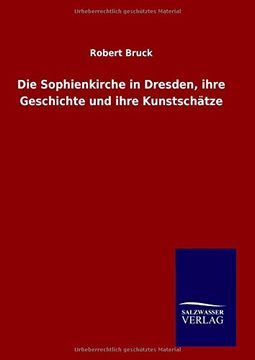 portada Die Sophienkirche in Dresden, Ihre Geschichte und Ihre Kunstschtze (en Alemán)