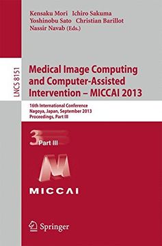 portada Medical Image Computing and Computer-Assisted Intervention -- Miccai 2013: 16Th International Conference, Nagoya, Japan, September 22-26, 2013,. Part iii (Lecture Notes in Computer Science) (en Inglés)