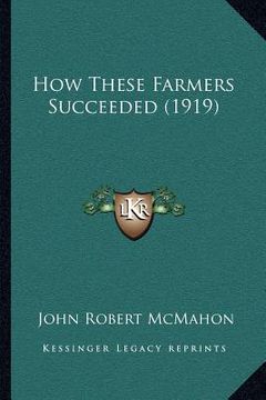 portada how these farmers succeeded (1919) (en Inglés)