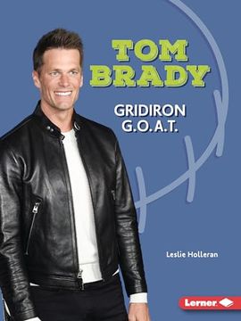 portada Tom Brady: Gridiron G.O.A.T. (en Inglés)