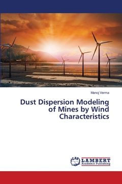 portada Dust Dispersion Modeling of Mines by Wind Characteristics (en Inglés)