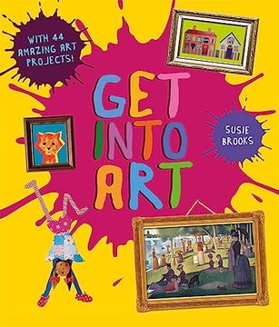 portada Get Into Art: Discover Great art and cre (en Inglés)