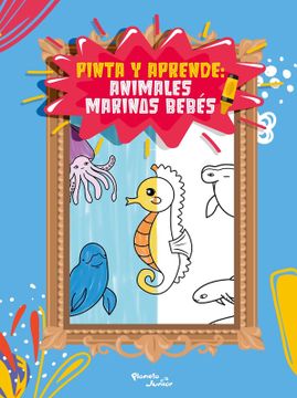 portada Pinta y aprende: Animales marinos bebés (in Spanish)