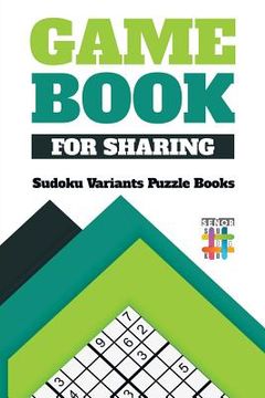 portada Game Book for Sharing Sudoku Variants Puzzle Books (en Inglés)