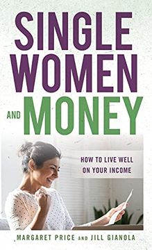 portada Single Women and Money: How to Live Well on Your Income (en Inglés)