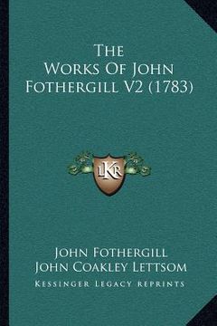 portada the works of john fothergill v2 (1783) (in English)