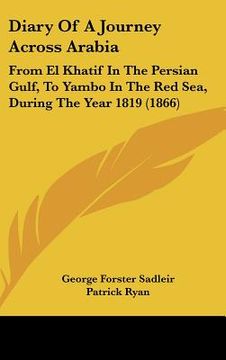 portada diary of a journey across arabia: from el khatif in the persian gulf, to yambo in the red sea, during the year 1819 (1866) (in English)
