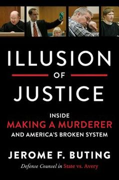 portada Illusion of Justice: Inside Making a Murderer and America's Broken System 