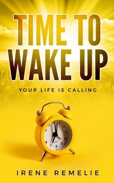 portada Time to Wake Up: Your life is calling (en Inglés)