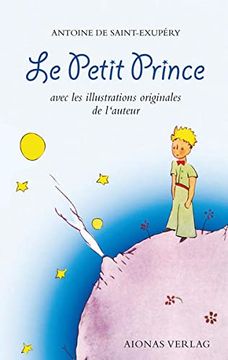 portada Le Petit Prince: Antoine de Saint-Exupéry: Avec les Illustrations Originales de L'auteur