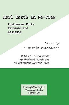 portada karl barth in re-view: posthumous works reviewed and assessed (en Inglés)