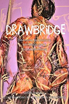 portada Drawbridge: Drawing Alongside my Brothers Schizophrenia (in English)
