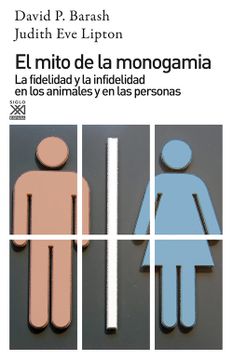 portada El Mito de la Monogamia: La Fidelidad y la Infidelidad en los ani Males y en las Personas (in Spanish)