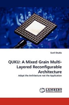 portada quku: a mixed grain multi-layered reconfigurable architecture (en Inglés)