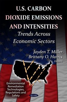 portada U. S. Carbon Dioxide Emissions and Intensities: Trends Across Economic Sectors (Environmental Remediation Technologies, Regulations and Safety: Environmental Science, Engineering and Technology) 