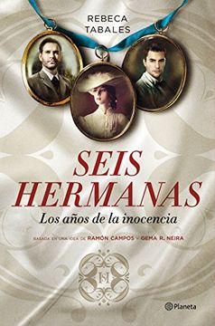 portada Seis Hermanas. Los Años de la Inocencia (Planeta Visión) (in Spanish)
