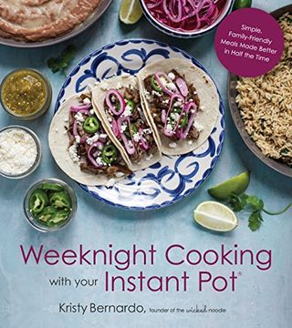 portada Weeknight Cooking With Your Instant Pot: Simple Family-Friendly Meals Made Better in Half the Time (en Inglés)