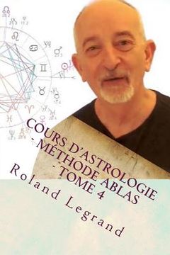 portada Cours d'astrologie - Méthode ABLAS - Tome 4: Les aspects Planètes - Maisons (en Francés)
