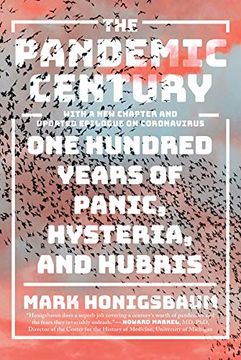 portada The Pandemic Century: One Hundred Years of Panic, Hysteria, and Hubris 