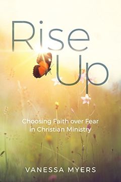 portada Rise up: Choosing Faith Over Fear in Christian Ministry (en Inglés)
