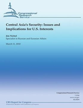 portada Central Asia's Security: Issues and Implications for U.S. Interests (en Inglés)