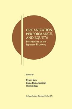 portada Organization, Performance and Equity: Perspectives on the Japanese Economy (in English)