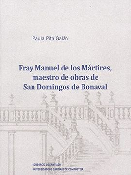 portada Fray Manuel de los Mártires, maestro de obras de San Domingos de Bonaval