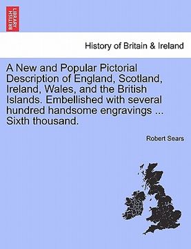 portada a new and popular pictorial description of england, scotland, ireland, wales, and the british islands. embellished with several hundred handsome eng (en Inglés)